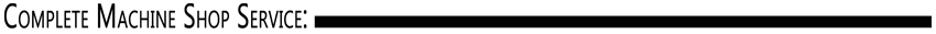 Complete Machine Shop Service